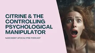 Citrine's Hidden Traps Of Love: A Tale Of Psychological Abuse | NarcissistApocalypse.com