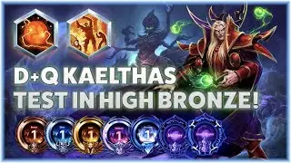 Kaelthas Pyroblast - D+Q KAELTHAS TEST IN HIGH BRONZE! - Bronze to Grandmaster Season 1 2026