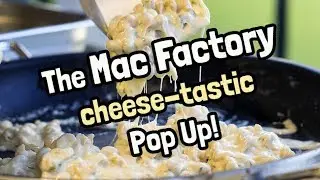 The Mac Factory Pop Up is a cheese lovers dream!