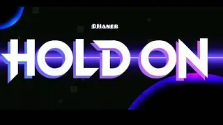 [Mobile] Hold On (Easy Demon) by Dhaner 100% | Geometry Dash 2.11 |
