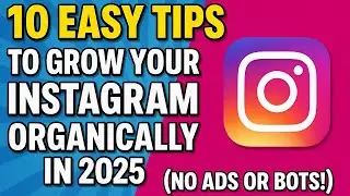 10 Easy Tips to Grow Your Instagram Organically in 2025 (No Ads or Bots!)