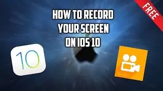 How to record your IOS 10 screen for Free *Working 2016*