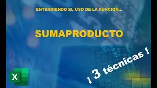 EXCEL DE CERO A PRO: FUNCIÓN SUMAPRODUCTO. DESARROLLO MATRICIAL.