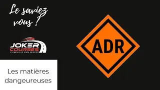 La règlementation sur les matières dangereuses (ADR)