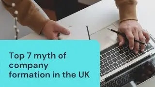 Top 7 myth of company formation in the UK | Misconceptions
