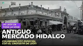De León de Toda la Vida: La historia del antiguo Mercado Hidalgo de León 🦁