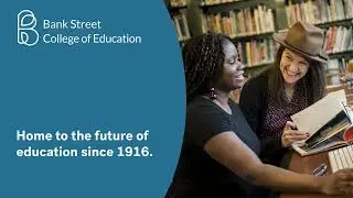 Fieldwork Integrated with Online Learning at Bank Street Graduate School of Education