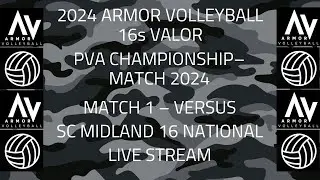 2024 PVA Regional Championship - AVC 16 Valor vs SC Midland 16 Nat - Match 1