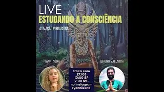 Live  Estudando a Consciência  e Ativação Vibracional   com Bruno Veiga Valentim