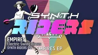 Synth Riders - Electro Swing Essentials - 10 - EMPIRES - Electric Swing Circus