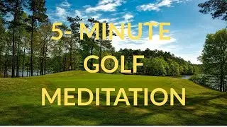 Mental Reset Before Your Round &ndash; 5 Minute Guided Golf Meditation