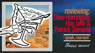 Sunday Jazz Club - Dave Harrington / Max Jaffe / Patrick Shiroishi