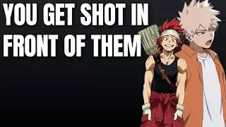 You get shot in front of them - Kiribaku x listener