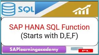 SAP HANA SQL Function | Important SQL Function used in SAP HANA | SQL Function starts with D , E , F