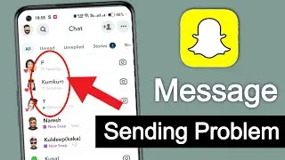 How to Fix Snapchat Message Not Sending Problem || Snapchat Message Sending Problem Solve