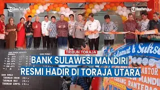 Bank Sulawesi Mandiri Resmi Hadir di Toraja Utara, Targetkan Perluasan Layanan dan Inklusi Keuangan