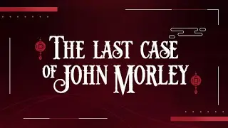 ✨️Twitch VOD✨️ The Last Case of John Morley 🔎 #1: I am simply one hell of a detective. [END]