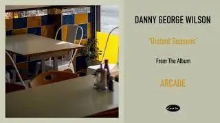 Danny George Wilson - Distant Seasons