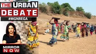 States Run Out of Funds; Is Government Reluctant to Increase MGNREGA Budget? | The Urban Debate