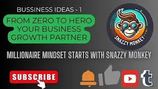 SNAZZY MONKEY BUSSINESS IDEA 1- TOP BUSINESS IDEAS FOR 2025
