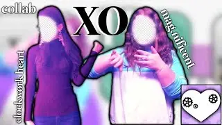 XO - (Mag.nificent) COLLAB W/....