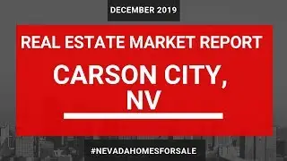 Carson City Nevada Real Estate Market Report Dec 2018 | Nevada Homes for Sale