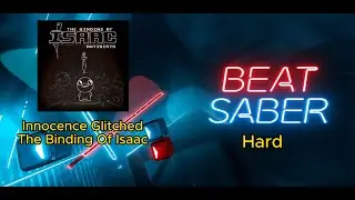 Beat Saber - Innocence Glitched - The Binding Of Isaac OST // Expert+