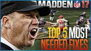 Madden 17 Top 5 Most Needed Fixes