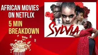 African Movie Review and break down: Sylvia