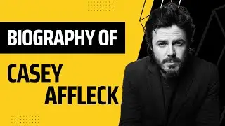 Casey Affleck Facts and Biography #Celodia