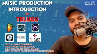 MUSIC PRODUCTION INTRODUCTION || IN TELUGU || MUSIC WITH SAGNITH