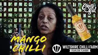 Wiltshire Chilli Farm - Mango Chilli | Chillin' With Chilli Sid