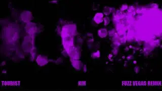 Tourist - Kin (Fuzz Vegas Such 90's Remix)