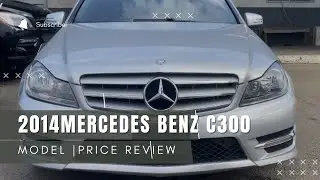 2014 Mercedes Benz C300 | model| price review