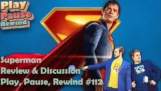 Superman Review and Discussion: Play, Pause, Rewind #112