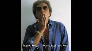 Rey do Brega - Tributo a Reginaldo Rossi