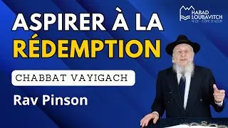 Que faire pour amener le Machia'h ? • Rav Pinson 