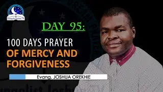 Day 95: 100 Days Prayer of Mercy and Forgiveness - May 6th 2022