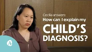 If and how can I explain my child’s diagnosis to friends and relatives? (5/6)