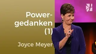 Powergedanken für den Alltag (1) – Joyce Meyer – Gedanken und Worte lenken
