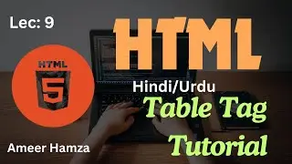 Learn HTML in Hindi/Urdu #9: Table Tag Tutorial