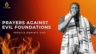 PRAYERS AGAINST EVIL FOUNDATIONS| APOSTLE DOMINIC OSEI| MIDNIGHT OIL PRAYERS| KFT CHURCH 2023