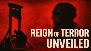 The Reign of Terror: Guillotines, Betrayal & Robespierre's Fall | French Revolution Exposed