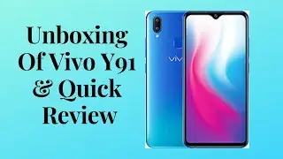 Unboxing Of Vivo Y91 & Quick Review / HINDI