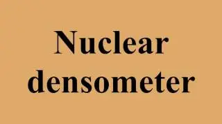Nuclear densometer