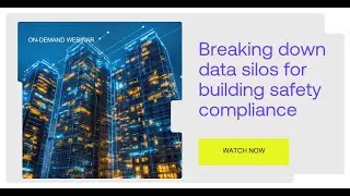 📺 [Webinar] Breaking Down Data Silos for Building Safety Compliance