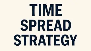 Разбор стратегии Time Spread с реальной сделкой!