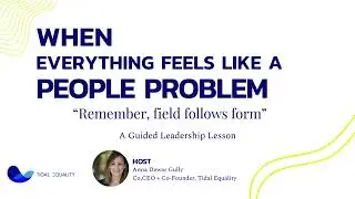 Field Follows Form - A Guided Leadership Lesson