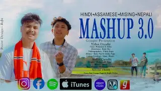 HINDI+ASSAMESE+MISING+NEPALI NEW //MASHUP 3.0//UDAY ft. PRASANNA//RaJu_Vaii