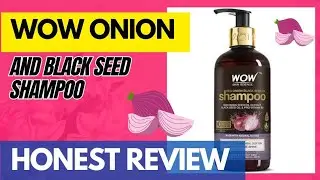 Wow Onion Black Seed Shampoo Review *After Using for an Year* || Honest Review
